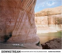 Downstream: Encounters with the Colorado River