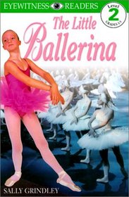 Little Ballerina (DK Eyewitness Readers: Level 2 (Hardcover))