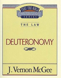 The Law: Deuteronomy (Thru the Bible Commentary, Vol 9)