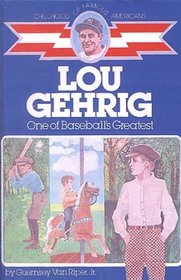 Lou Gehrig: One of Baseball's Greatest (Childhood of Famous Americans (Prebound))