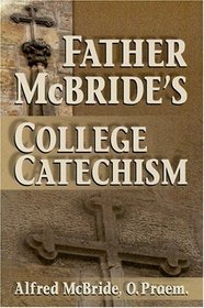 Father McBride's College Catechism: Forging Faith on College Campuses