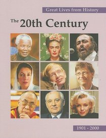 The 20th Century, 1901-2000 (Great Lives from History)