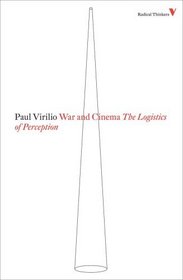 War and Cinema: The Logistics of Perception (Radical Thinkers)