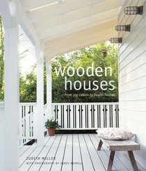 Wooden Houses: From Log Cabins to Beach Houses