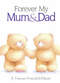 Forever My Mum and Dad: A Forever Friends Giftbook