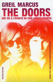 The Doors - Une vie  l'coute de cinq annes d'enfer (Essais) (French Edition)