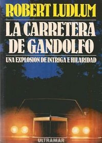 La Carretera De Gandolfo/ The Road to Gandolfo (Spanish Edition)