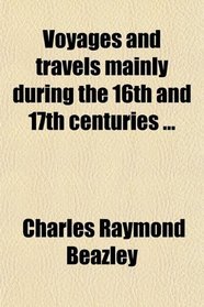 Voyages and travels mainly during the 16th and 17th centuries ...