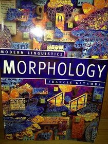 Morphology (Modern Linguistics Series)