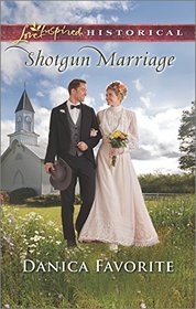 Shotgun Marriage (Love Inspired Historical, No 325)