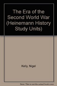 The Era of the Second World War (Heinemann History Study Units)