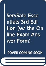 ServSafe Essentials 3rd Edition (w/ the Online Exam Answer Form) (Servsafe)