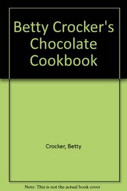 Betty Crocker's Chocolate Cookbook