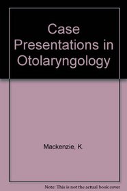 Case Presentations in Otolaryngology