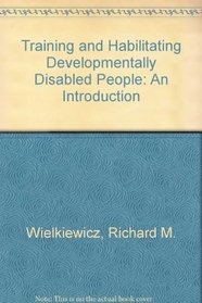 Training and Habilitating Developmentally Disabled People: An Introduction