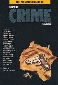 The Mammoth Book of Modern Crime Stories (aka The Anthology of Crime Stories)