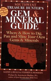 The Treasure Hunter's Gem & Mineral Guides to the U.S.A.: Where & How to Dig, Pan and Mine Your Own Gems & Minerals: Southwest States