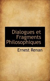 Dialogues et Fragments Philosophiques