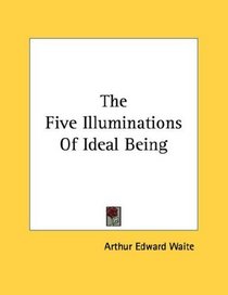 The Five Illuminations Of Ideal Being