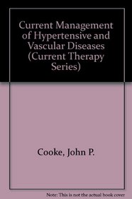 Current Management of Hypertensive and Vascular Diseases (Current Therapy Series)