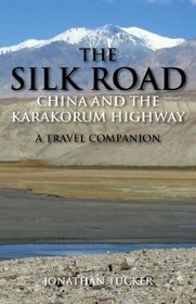 The Silk Road: China and the Karakorum Highway
