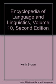 Encyclopedia of Language and Linguistics, Volume 10, Second Edition