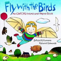 Fly with the Birds: An Oxford Word and Rhyme Book