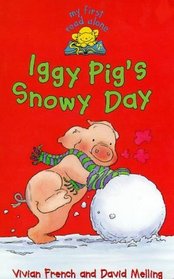 Iggy Pig's Snowy Day (My First Read Alone S.)