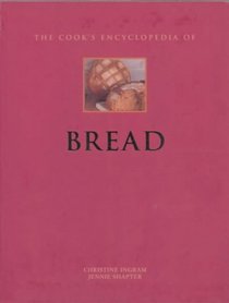 The Cook's Encyclopedia of Bread (Cook's Encyclopedia)