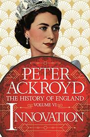 Innovation: The History of England Volume VI (The History of England, 6)