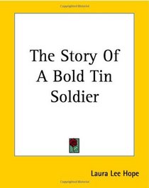 The Story Of A Bold Tin Soldier