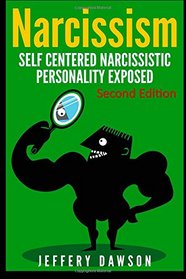 Narcissism: Self Centered Narcissistic Personality Exposed