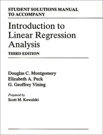 Introduction to Linear Regression Analysis, Student Solutions Manual (Wiley Series in Probability and Statistics)