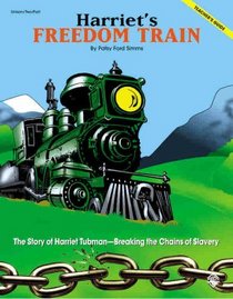 Harriet's Freedom Train (The Story of Harriet Tubman -- Breaking the Chains of Slavery)