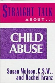 Straight Talk About Child Abuse (Straight Talk)