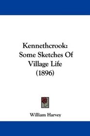 Kennethcrook: Some Sketches Of Village Life (1896)