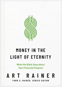 Money in the Light of Eternity: What the Bible Says about Your Financial Purpose (Church Answers Resources)