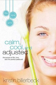Calm, Cool, and Adjusted (Spa Girls, Bk 3)