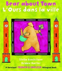 Bear about Town (Bilingual English/French) (Multilingual Edition) (The Bear Series) (French Edition)