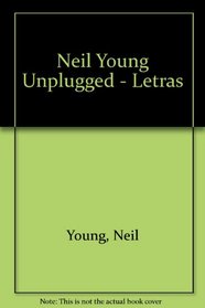 Neil Young Unplugged - Letras