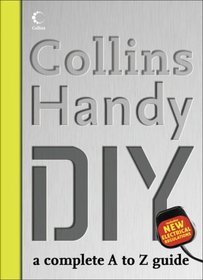 Collins Handy DIY: A Complete A-Z Guide