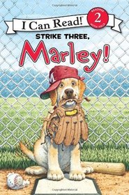 Strike Three, Marley! (I Can Read Book 2)