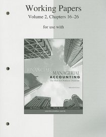 Working Papers, Volume 2, Chapters 16-26 to accompany Financial & Managerial Accounting 15e