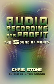 Audio Recording for Profit : The Sound of Money