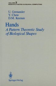 Hands: A Pattern Theoretic Study of Biological Shapes (Research Notes in Neural Computing) (v. 2)