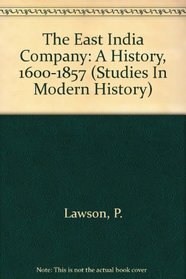 The East India Company: A History (Studies in Modern History)