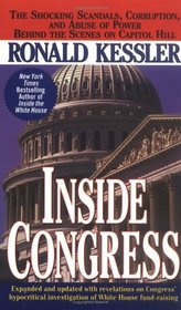 Inside Congress : The Shocking Scandals, Corruption, and Abuse of Power Behind the Scenes on Capitol Hill