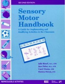 Sensory Motor Handbook: A Guide for Implementing and Modifying Activities in the Classroom