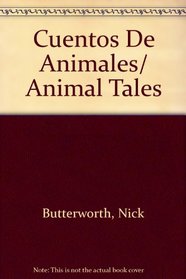 Cuentos De Animales/ Animal Tales (Spanish Edition)