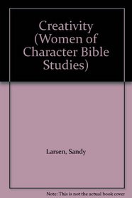 Creativity (Women of Character Bible Studies)